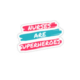 Nurses Are Superheroes (Sticker)