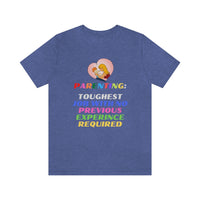 Parenting: Toughest Job With No Previous Experience Required T-Shirt, Parenting T-Shirt, Fun T-Shirt (Bella+Canvas 3001)