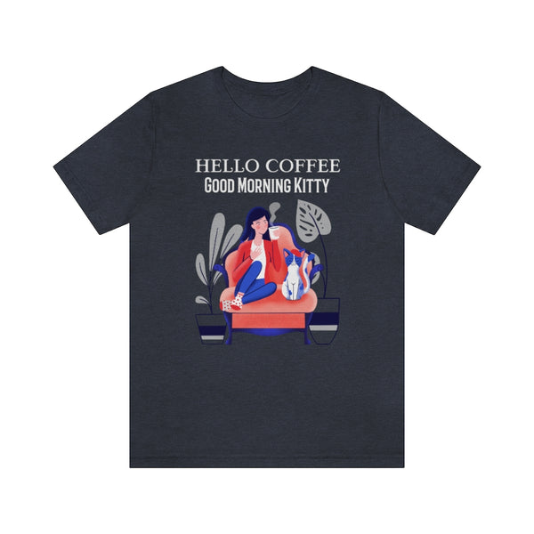 Hello Coffee Good Morning Kitty T-Shirt, Coffee and Cat T-Shirt, Fun T-Shirt (Bella+Canvas 3001)