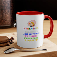 Parenting: Toughest Job With No Previous Experience Required Accent Mug, Coffee Mug