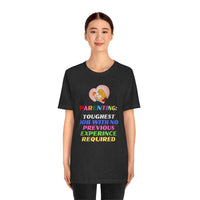 Parenting: Toughest Job With No Previous Experience Required T-Shirt, Parenting T-Shirt, Fun T-Shirt (Bella+Canvas 3001)