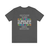 Being Educated Is Not Equal to Being Wise T-Shirt, Words of Wisdom T-Shirt (Bella+Canvas 3001)