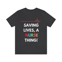 Saving Lives, A Nurse Thing! T-Shirt, Nurse T-Shirt (Bella+Canvas 3001)