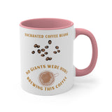 Enchanted Coffee Beans, No Giants Were Hurt Brewing This Coffee Accent Mug, Coffee Mug