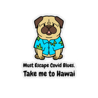 Must Escape Covid Blues. Take Me To Hawai (Sticker)