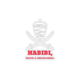 Habibi, Have A Shawarma (Sticker)