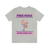 Free Hugs After Covid-19 T-Shirt, Hugs T-Shirt, Dog T-Shirt, Covid-19 T-Shirt, Fun T-Shirt (Bella+Canvas 3001)