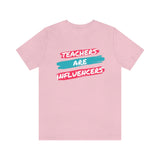 Teachers Are Influencers, Teachers T-Shirt, Influencer T-Shirt (Bella+Canvas 3001)