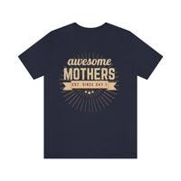 Awesome Mothers T-Shirt, Mothers Day T-Shirt (Bella+Canvas 3001)