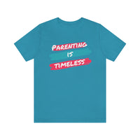 Parenting Is Timeless T-Shirt, Parenting T-Shirt (Bella+Canvas 3001)