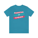 Parenting Is Timeless T-Shirt, Parenting T-Shirt (Bella+Canvas 3001)