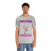 Free Hugs After Covid-19 T-Shirt, Hugs T-Shirt, Dog T-Shirt, Covid-19 T-Shirt, Fun T-Shirt (Bella+Canvas 3001)