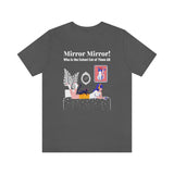 Mirror Mirror! Who is the Cutest Cat of Them All T-Shirt, Cat T-Shirt, Fun T-Shirt (Bella+Canvas 3001)