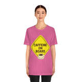 Caffeine On Board (Have A Brew-Tiful Day!) T-Shirt, Coffee T-Shirt (Bella+Canvas 3001)