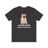 A Cup of Coffee Takes the Grump Away T-Shirt, Grumpy Dog and Coffee T-Shirt, Coffee T-Shirt, Dog T-Shirt (Bella+Canvas 3001)