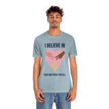 I Believe In Love and Peace T-Shirt, Equality T-Shirt, Cause T-Shirt, Peace T-Shirt (Bella+Canvas 3001)