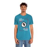 "A Wise Person Will Always Find A Way To Do What Is Right" T-Shirt, AfricanProverb T-Shirt (Bella+Canvas 3001)