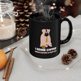 I Drink Coffee When Having A Ruff Day Black mug 11oz, Coffee Mug