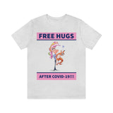 Free Hugs After Covid-19 T-Shirt, Hugs T-Shirt, Dog T-Shirt, Covid-19 T-Shirt, Fun T-Shirt (Bella+Canvas 3001)