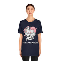 You Had Me At Purr T-Shirt, Cat T-Shirt, Love T-Shirt (Bella+Canvas 3001)