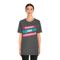 Nurses Are Superheroes T-Shirt, Nurses T-Shirt, Hero T-Shirt (Bella+Canvas 3001)