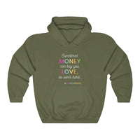 Sometimes Money Can Buy You Love So Work Hard Hooded Sweatshirt, Love Hooded Sweatshirt, Fun Hooded Sweatshirt