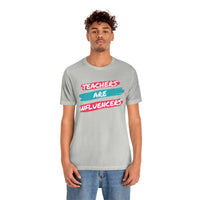 Teachers Are Influencers, Teachers T-Shirt, Influencer T-Shirt (Bella+Canvas 3001)