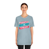 Parenting Is Timeless T-Shirt, Parenting T-Shirt (Bella+Canvas 3001)