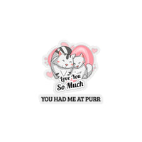 You Had Me At Purr (Sticker)