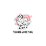 You Had Me At Purr (Sticker)