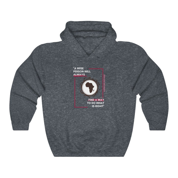 "A Wise Person Will Always Find A Way To Do What Is Right" Hooded Sweatshirt, African Proverb Hooded Sweatshirt