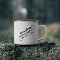 Sometimes You've Just Got To Do The Necessary Enamel Camping Mug, Coffee Mug