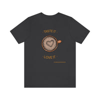 Taste It Love It (#LIFEBEGINSWITHCOFFEE) T-Shirt , Coffee T-Shirt (Bella+Canvas 3001)