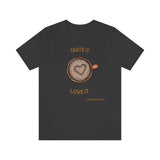 Taste It Love It (#LIFEBEGINSWITHCOFFEE) T-Shirt , Coffee T-Shirt (Bella+Canvas 3001)