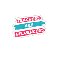 Teachers Are Influencers (Stickers)