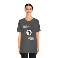 "A Wise Person Will Always Find A Way To Do What Is Right" T-Shirt, AfricanProverb T-Shirt (Bella+Canvas 3001)