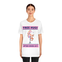 Free Hugs After Covid-19 T-Shirt, Hugs T-Shirt, Dog T-Shirt, Covid-19 T-Shirt, Fun T-Shirt (Bella+Canvas 3001)