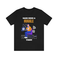 Dads Need a Huggle Too T-Shirt, Hugs T-Shirt, Dogs T-Shirt, Dads T-Shirt (Bella+Canvas 3001)