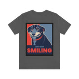 Just Keep Smiling T-Shirt, Dog T-Shirt, Smile T-Shirt, Pick Me Up T-Shirt (Bella+Canvas 3001)