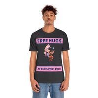 Free Hugs After Covid-19 T-Shirt, Hugs T-Shirt, Dog T-Shirt, Covid-19 T-Shirt, Fun T-Shirt (Bella+Canvas 3001)