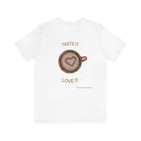 Taste It Love It (#LIFEBEGINSWITHCOFFEE) T-Shirt , Coffee T-Shirt (Bella+Canvas 3001)