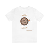 Taste It Love It (#LIFEBEGINSWITHCOFFEE) T-Shirt , Coffee T-Shirt (Bella+Canvas 3001)