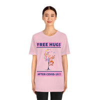 Free Hugs After Covid-19 T-Shirt, Hugs T-Shirt, Dog T-Shirt, Covid-19 T-Shirt, Fun T-Shirt (Bella+Canvas 3001)