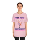 Free Hugs After Covid-19 T-Shirt, Hugs T-Shirt, Dog T-Shirt, Covid-19 T-Shirt, Fun T-Shirt (Bella+Canvas 3001)