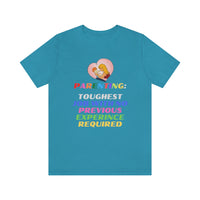 Parenting: Toughest Job With No Previous Experience Required T-Shirt, Parenting T-Shirt, Fun T-Shirt (Bella+Canvas 3001)