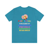 Parenting: Toughest Job With No Previous Experience Required T-Shirt, Parenting T-Shirt, Fun T-Shirt (Bella+Canvas 3001)