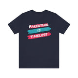 Parenting Is Timeless T-Shirt, Parenting T-Shirt (Bella+Canvas 3001)