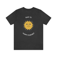 Time To Happy Yourself T-Shirt (Bella+Canvas 3001)