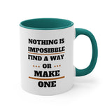 Nothing Is Impossible, Find A Way Or Make One Accent Mug, Coffee Mug