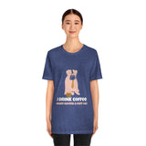 I Drink Coffee When Having A Ruff Day Dog T-Shirt, Coffee T-Shirt, Dog T-Shirt, Fun T-Shirt (Bella+Canvas 3001)